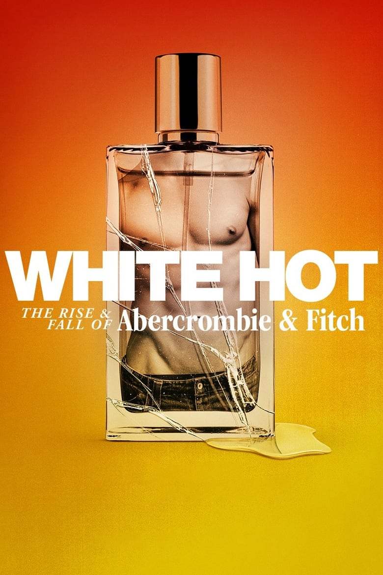 White Hot- The Rise & Fall of Abercrombie & Fitch (2022) แบรนด์รุ่งสู่แบรนด์ร่วง NETFLIX